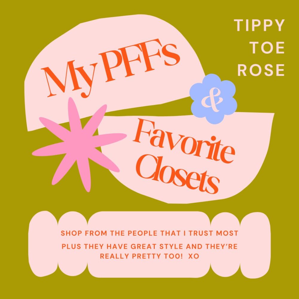 My PFFs & Favorite Closets